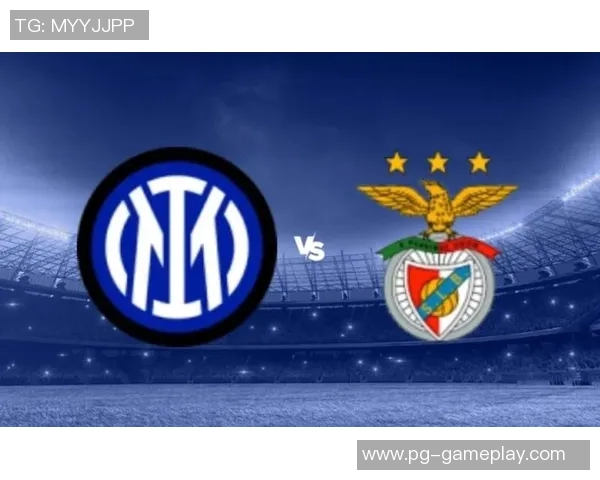 英超精彩对决本菲卡逆转国米帽子戏法引爆全场热议